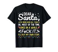 Dear Santa, I’ve Been Good all Year for Christmas Maglietta