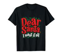 Dear Santa I Want It All Funny Xmas Citazione Maglietta