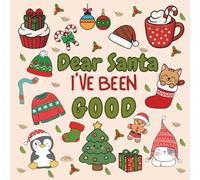 Dear Santa I've Been Good: Cute & Easy Coloring Book