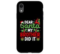 Dear Santa My Brother Did It Divertente Natale Bambini Ragazzi Ragazze Custodia per iPhone XR