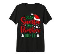 Dear Santa My Brother Did It Maglietta Premium