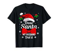 Dear Santa My Husband Did It Christmas Matching Wife Maglietta