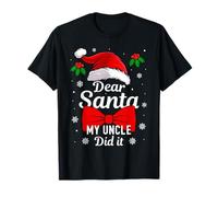 Dear Santa My Uncle Did It Christmas Niece Nephew Maglietta