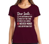 Dear Santa Never Mind I'll Buy My Stuff - Maglietta da donna divertente, bordeaux, 3XL