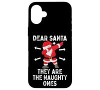 Dear Santa They're the Naughty Ones Cool Christmas Quotes Custodia per iPhone 16 Plus
