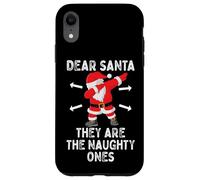 Dear Santa They're the Naughty Ones Cool Christmas Quotes Custodia per iPhone XR