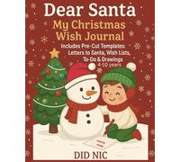 DEAR SANTA Wish Journal: Includes Pre-Cut Templates: Letter for Santa, Wish list, To-Do List, Drawing for Santa, I'll Read pages and Notes pages.
