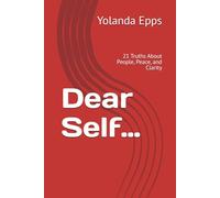 Dear Self…: 21 Truths About People, Peace, and Clarity