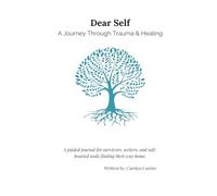 Dear Self: A Journey Through Trauma & Healing