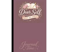 Dear Self- Just me and I