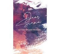Dear Siena: Letters to Carry With You: 2