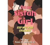 Dear Sistah Girl: Step into Your Greatness