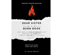 Dear Sister Burn Book: A Guided Journal for Healing, Release, and Letting Go