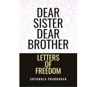 Dear sister, dear brother: Letters of freedom