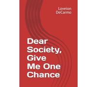 Dear Society, Give Me One Chance