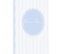 Dear Son: A Keepsake Journal of Letters, Memories & Life Lessons from a Mother’s Heart