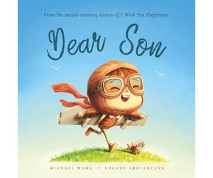 Dear Son: A loving letter reminding every boy that he is strong, brave, kind, and deeply loved, just as he is.
