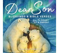Dear Son: Blessings and Bible Verses from the Heart of a Parent