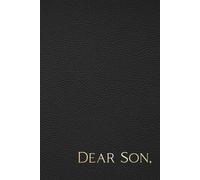 Dear Son: Letters To Our Son From Mom And Dad, Blank Lined Journal Notebook To Capture Special Memories Of Parents, Mothers, Fathers, And Baby Boys