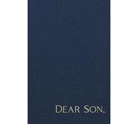 Dear Son: Letters To Our Son From Mom And Dad, Blank Lined Journal Notebook To Capture Special Memories Of Parents, Mothers, Fathers, And Baby Boys