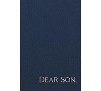 Dear Son: Letters To Our Son From Mom And Dad, Blank Lined Journal Notebook To Capture Special Memories Of Parents, Mothers, Fathers, And Baby Boys