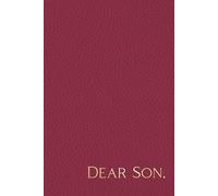 Dear Son: Letters To Our Son From Mom And Dad, Blank Lined Journal Notebook To Capture Special Memories Of Parents, Mothers, Fathers, And Baby Boys