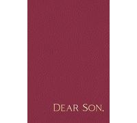 Dear Son: Letters To Our Son From Mom And Dad, Blank Lined Journal Notebook To Capture Special Memories Of Parents, Mothers, Fathers, And Baby Boys