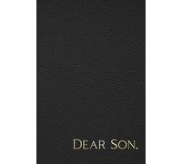 Dear Son: Letters To Our Son From Mom And Dad, Blank Lined Journal Notebook To Capture Special Memories Of Parents, Mothers, Fathers, And Baby Boys