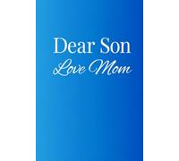 Dear Son, Love Mom: A Guided Memory Journal from Mother to Son