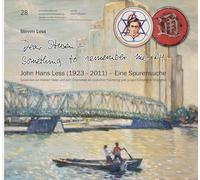„Dear Steven - Something to remember me by“ John Hans Less (1923 - 2011) - Eine Spurensuche: Gedenken an meinen Vater und sein Überleben als jüdischer ... und junger Künstler in Shanghai: 28
