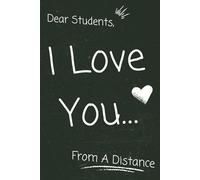 Dear Students, I Love You From A Distance: Funny Teacher Notebook | 120 Lined Pages | 6×9