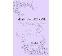 Dear Sweet One- A Book of Gentle Reminders, Musings & Affirmations: BOOK One- STANDARD FONT EDITION