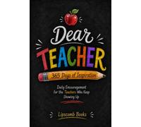 Dear Teacher: 365 Days of Inspiration