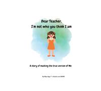 Dear Teacher, I'm not who you think I am,