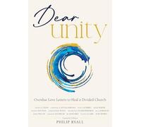 Dear Unity: Overdue Love Letters to Heal a Divided Church