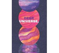 Dear Universe,: A little book to write your letters to the universe - a powerful law of attraction tool and Meditation
