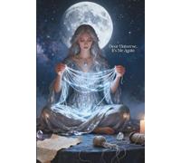 Dear Universe, It’s Me Again: Sacred Weaver Goddess Journal