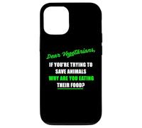 Dear Vegetarians, Why Are You Eating Animal’s Food Humor Custodia per iPhone 12/12 Pro