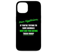 Dear Vegetarians, Why Are You Eating Animal’s Food Humor Custodia per iPhone 13