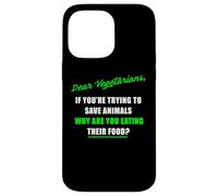 Dear Vegetarians, Why Are You Eating Animal’s Food Humor Custodia per iPhone 14 Pro Max