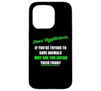 Dear Vegetarians, Why Are You Eating Animal’s Food Humor Custodia per iPhone 15 Pro