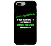 Dear Vegetarians, Why Are You Eating Animal’s Food Humor Custodia per iPhone 7 Plus/8 Plus
