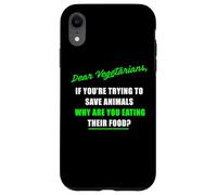 Dear Vegetarians, Why Are You Eating Animal’s Food Humor Custodia per iPhone XR