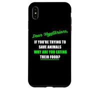 Dear Vegetarians, Why Are You Eating Animal’s Food Humor Custodia per iPhone XS Max