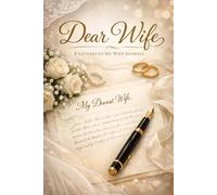 Dear Wife: A Letters to My Wife Journal