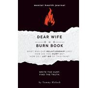 Dear Wife Burn Book: A Guided Journal for Healing, Release, and Letting Go
