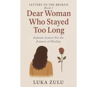 Dear Woman Who Stayed Too Long: 1