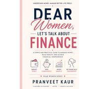 Dear Women, Let’s Talk About Money: A Practical Guide to Savings, Confidence, and Financial Independence
