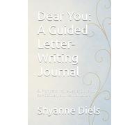 Dear You: A Guided Letter-Writing Journal: 50 Prompts to Inspire Deeper Connections, Self-Discovery, and Heartfelt Letters