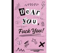 Dear You, F** You! | Journal intime | Édition Français: Carnet d’expression, de lâcher-prise et de sarcasme bien placé